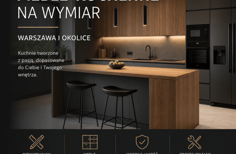 Meble kuchenne na wymiar w Warszawie – Jak wybrać idealne rozwiązanie dla swojej kuchni?